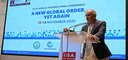 IBA Karachi organized Fifth Annual International Conference on A New Global Order, Yet Again