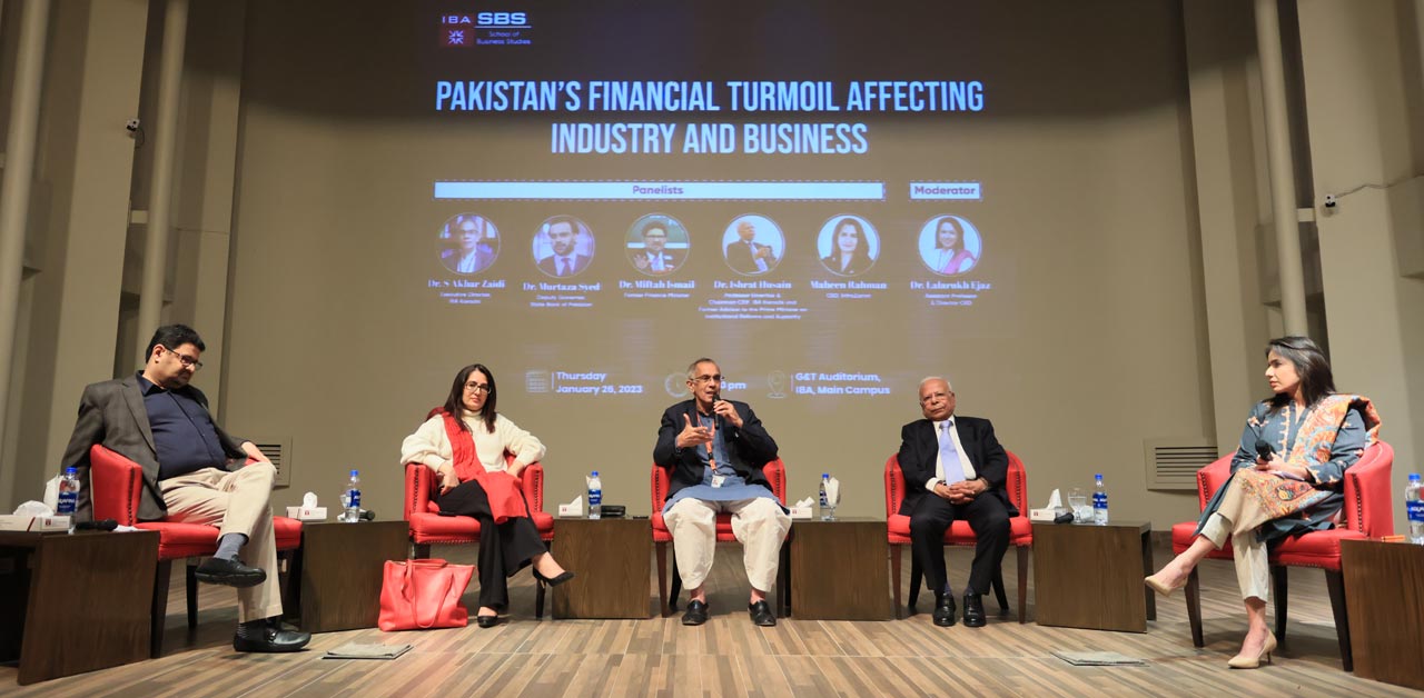 School of Business Studies, IBA Karachi organized a panel discussion on 'Pakistan's Financial Turmoil Affecting Industry and Business'